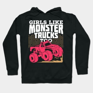 Girls Like Monster Trucks Too Hoodie